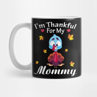 I'm Thankful For My Mommy Turkey Thanksgiving Grateful Mug